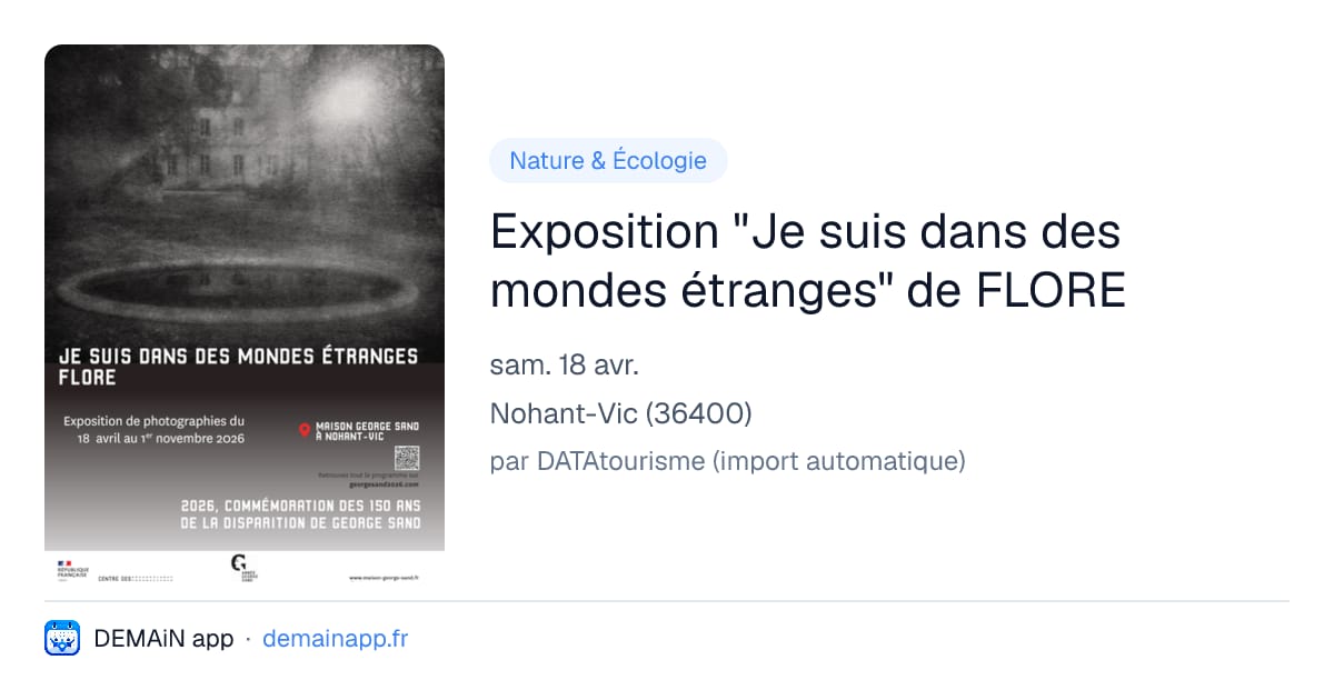 Exposition "Je suis dans des mondes étranges" de FLORE — Nohant-Vic