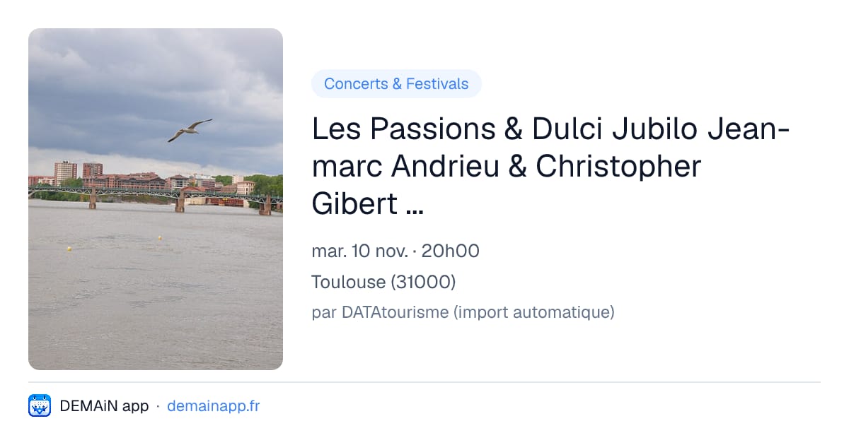 Les Passions & Dulci Jubilo Jean-marc Andrieu & Christopher Gibert (les Arts Renaissants) — Toulouse