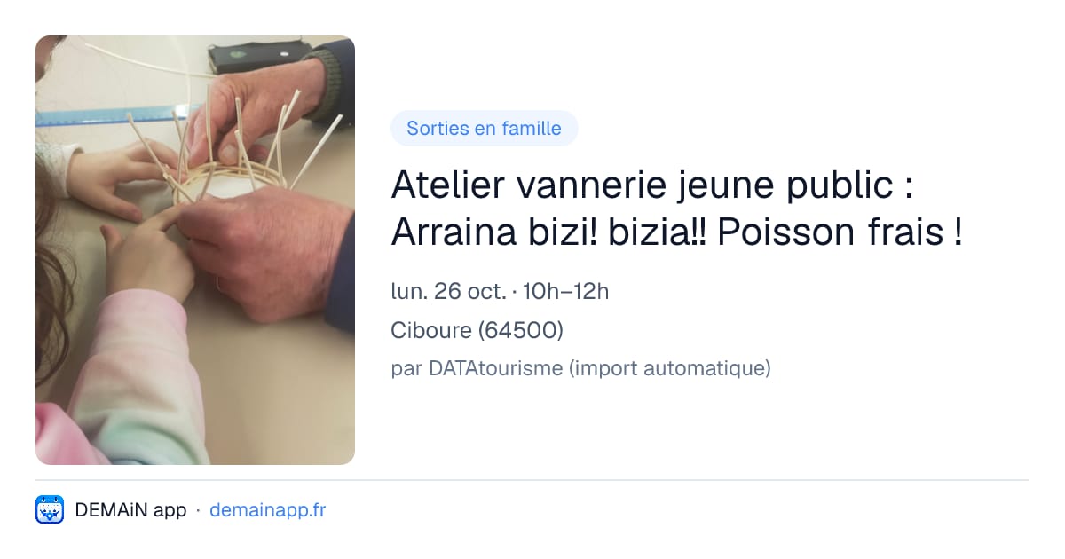 Atelier vannerie jeune public : Arraina bizi! bizia!! Poisson frais ! — Ciboure
