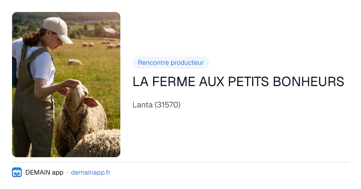 LA FERME AUX PETITS BONHEURS — Lanta