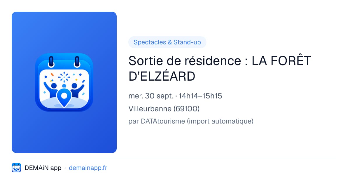 Sortie de résidence : LA FORÊT D’ELZÉARD — Villeurbanne