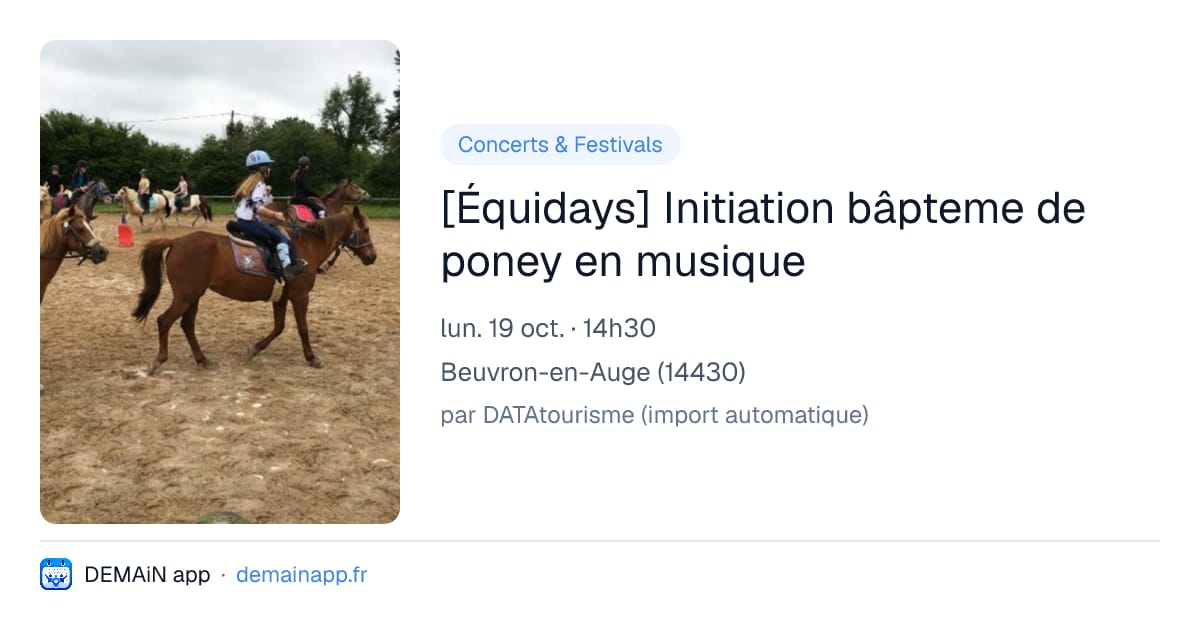 [Équidays] Initiation bâpteme de poney en musique — Beuvron-en-Auge