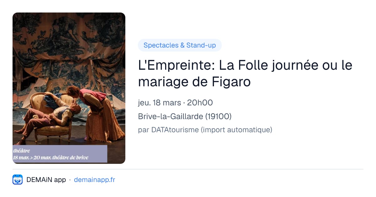L'Empreinte: La Folle journée ou le mariage de Figaro — Brive-la-Gaillarde