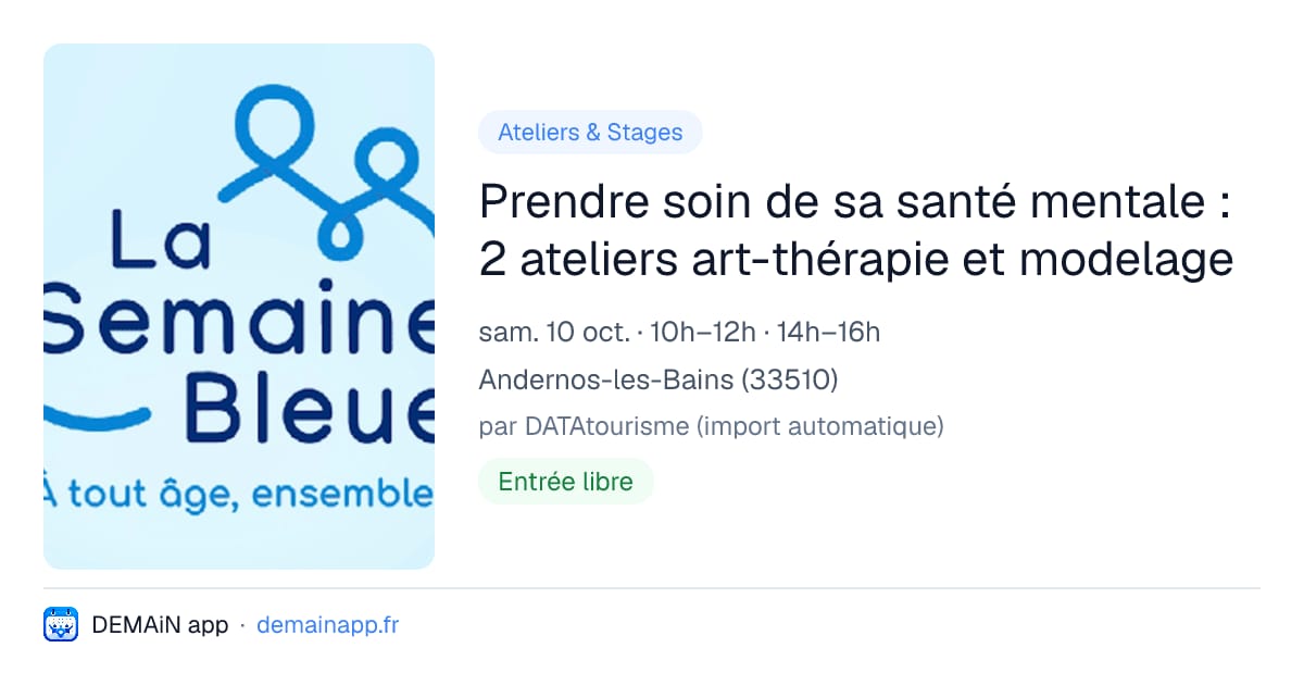 Prendre soin de sa santé mentale : 2 ateliers art-thérapie et modelage — Andernos-les-Bains