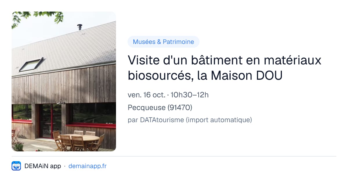 Visite d'un bâtiment en matériaux biosourcés, la Maison DOU — Pecqueuse