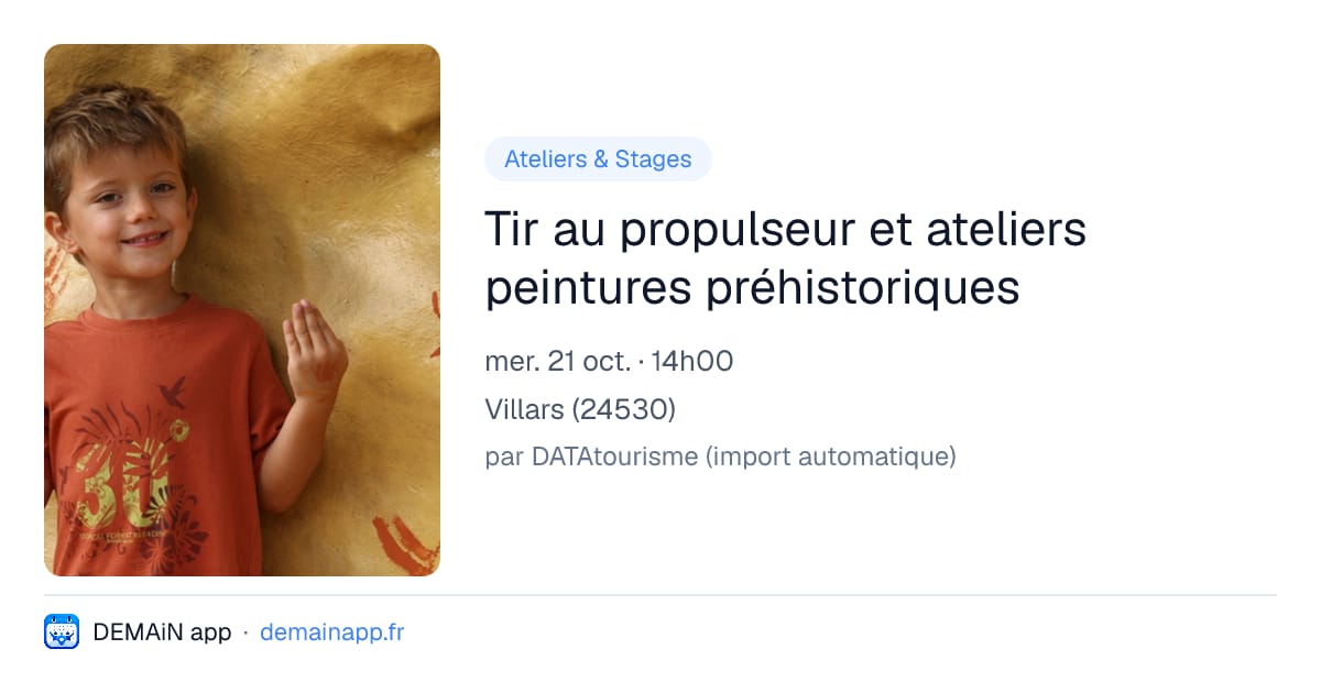 Tir au propulseur et ateliers peintures préhistoriques — Villars