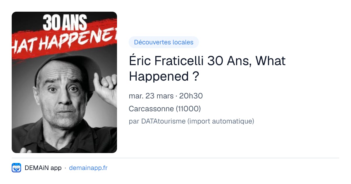Éric Fraticelli 30 Ans, What Happened ? — Carcassonne