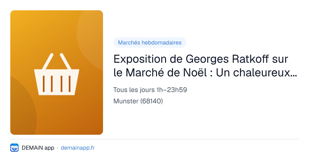Exposition de Georges Ratkoff sur le Marché de Noël : Un chaleureux hiver alsacien — Munster