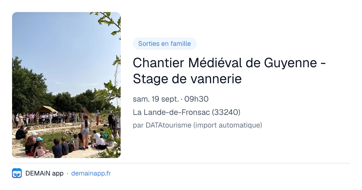 Chantier Médiéval de Guyenne - Stage de vannerie — La Lande-de-Fronsac