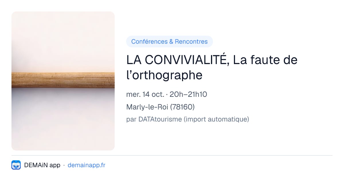 LA CONVIVIALITÉ, La faute de l’orthographe — Marly-le-Roi