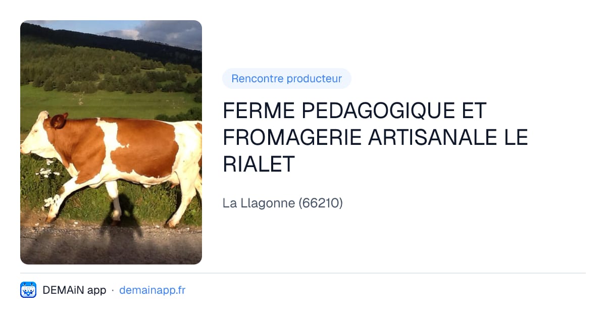 FERME PEDAGOGIQUE ET FROMAGERIE ARTISANALE LE RIALET — La Llagonne