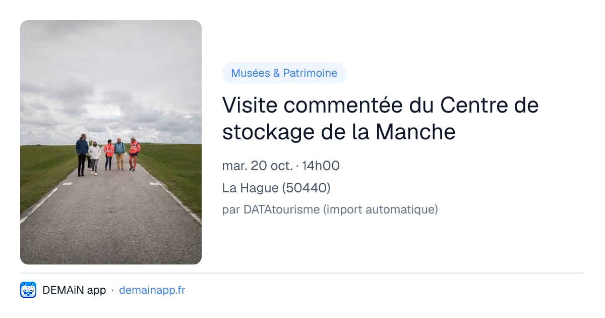Visite commentée du Centre de stockage de la Manche — La Hague