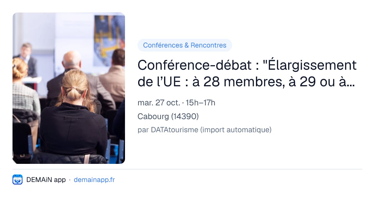 Conférence-débat : "Élargissement de l’UE : à 28 membres, à 29 ou à 30 ? À suivre..." — Cabourg