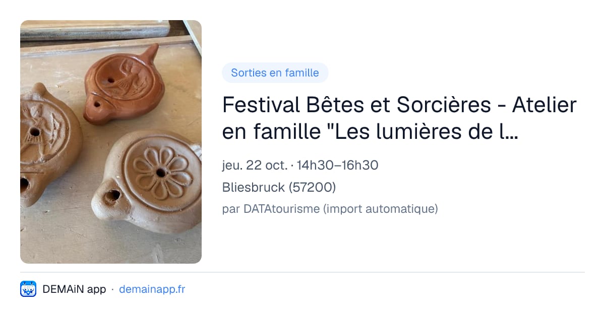 Festival Bêtes et Sorcières - Atelier en famille "Les lumières de l'Antiquité" — Bliesbruck