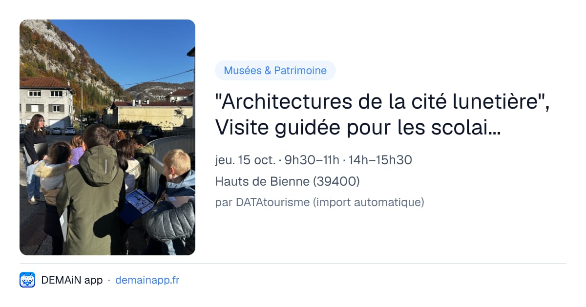 "Architectures de la cité lunetière", Visite guidée pour les scolaires au cœur de Morez — Hauts de Bienne