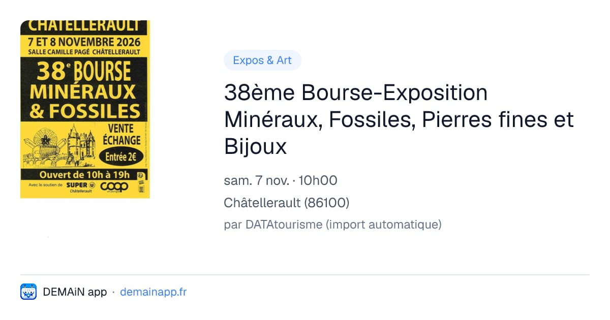 38ème Bourse-Exposition Minéraux, Fossiles, Pierres fines et Bijoux — Châtellerault