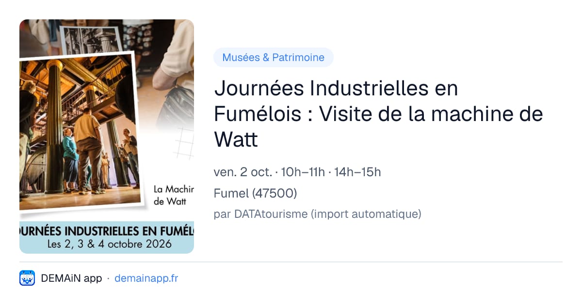 Journées Industrielles en Fumélois : Visite de la machine de Watt — Fumel