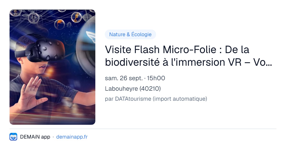 Visite Flash Micro-Folie : De la biodiversité à l'immersion VR – Voyage au cœur de l'évolution — Labouheyre