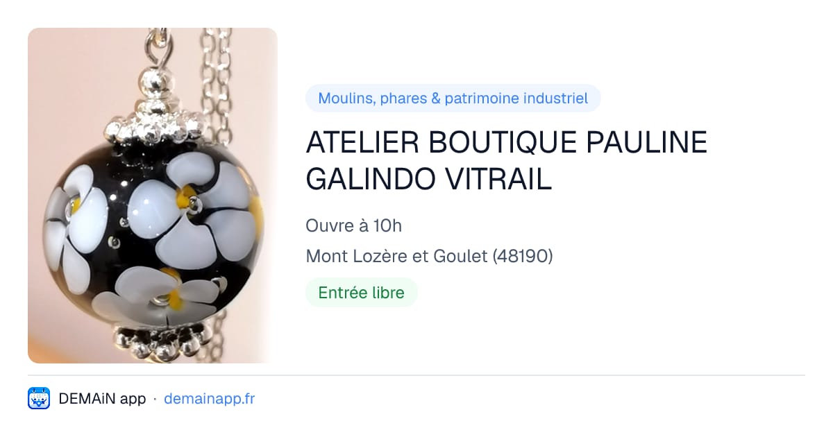 ATELIER BOUTIQUE PAULINE GALINDO VITRAIL — Mont Lozère et Goulet