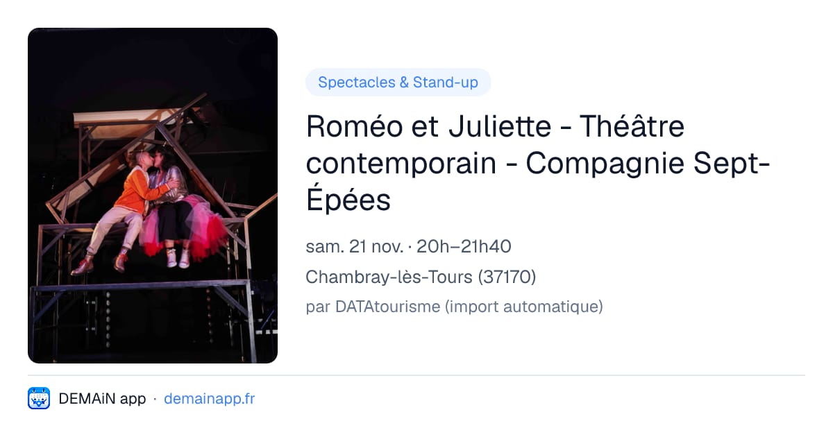 Roméo et Juliette - Théâtre contemporain - Compagnie Sept-Épées — Chambray-lès-Tours