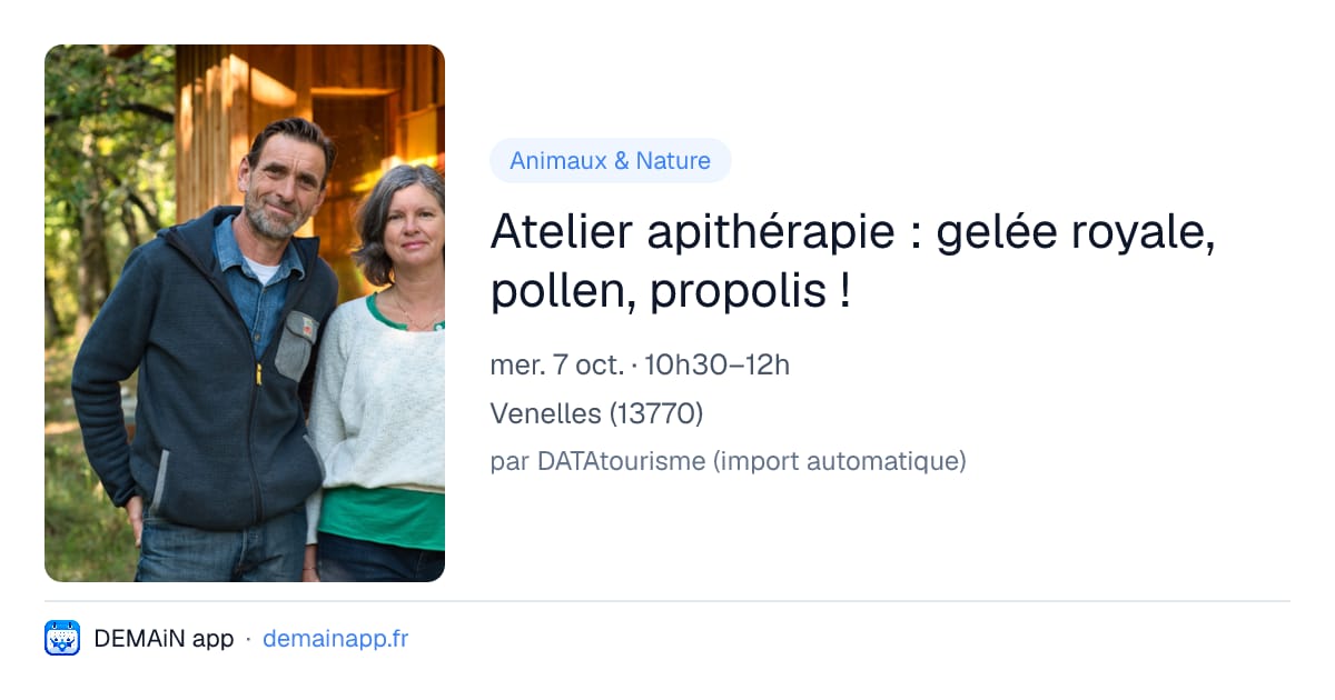 Atelier apithérapie : gelée royale, pollen, propolis ! — Venelles