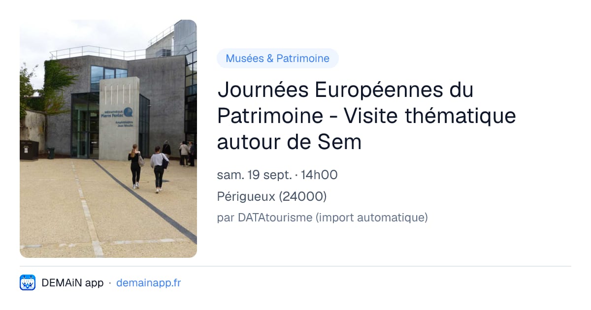 Journées Européennes du Patrimoine - Visite thématique autour de Sem — Périgueux