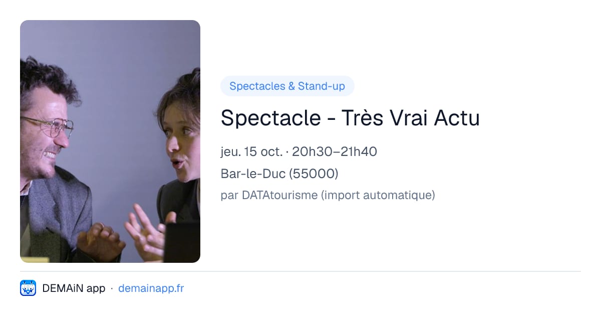 Spectacle - Très Vrai Actu — Bar-le-Duc