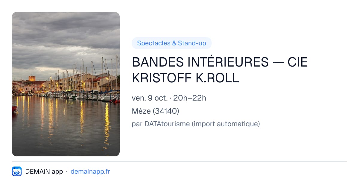 BANDES INTÉRIEURES — CIE KRISTOFF K.ROLL — Mèze