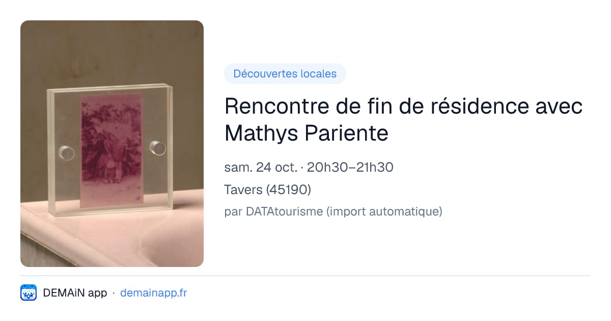 Rencontre de fin de résidence avec Mathys Pariente — Tavers
