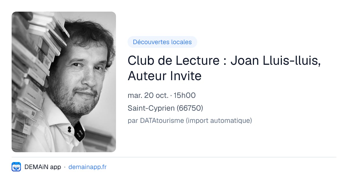 Club de Lecture : Joan Lluis-lluis, Auteur Invite — Saint-Cyprien