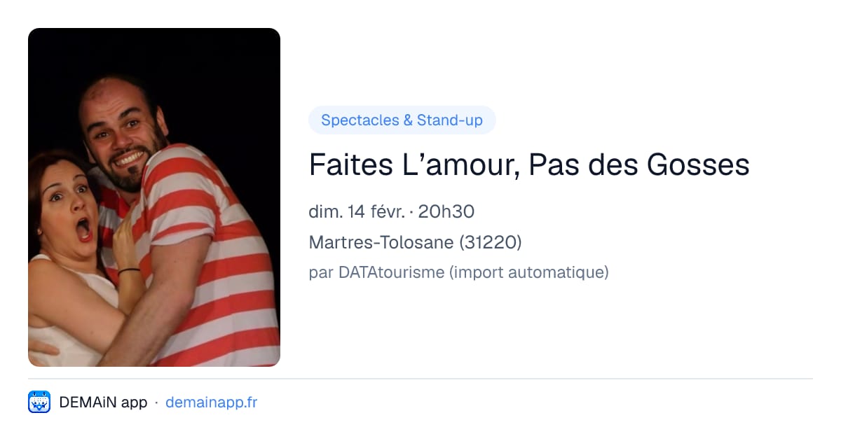 Faites L’amour, Pas des Gosses — Martres-Tolosane