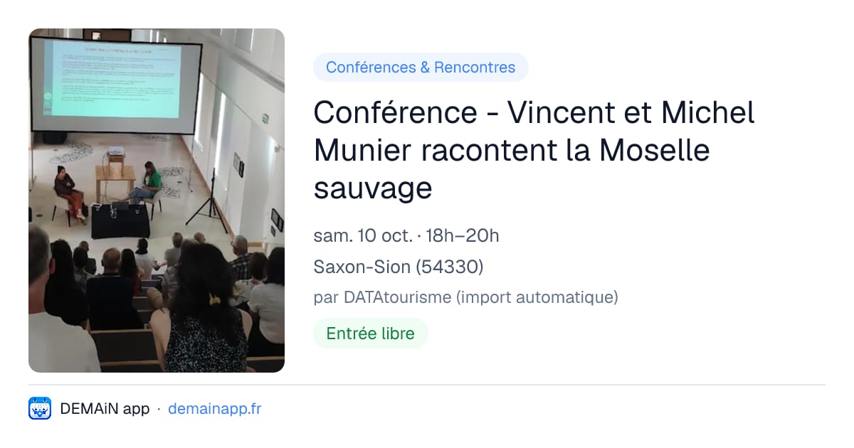 Conférence - Vincent et Michel Munier racontent la Moselle sauvage — Saxon-Sion