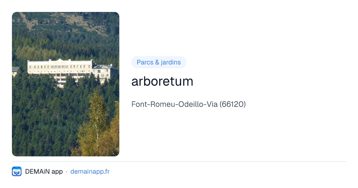 arboretum — Font-Romeu-Odeillo-Via