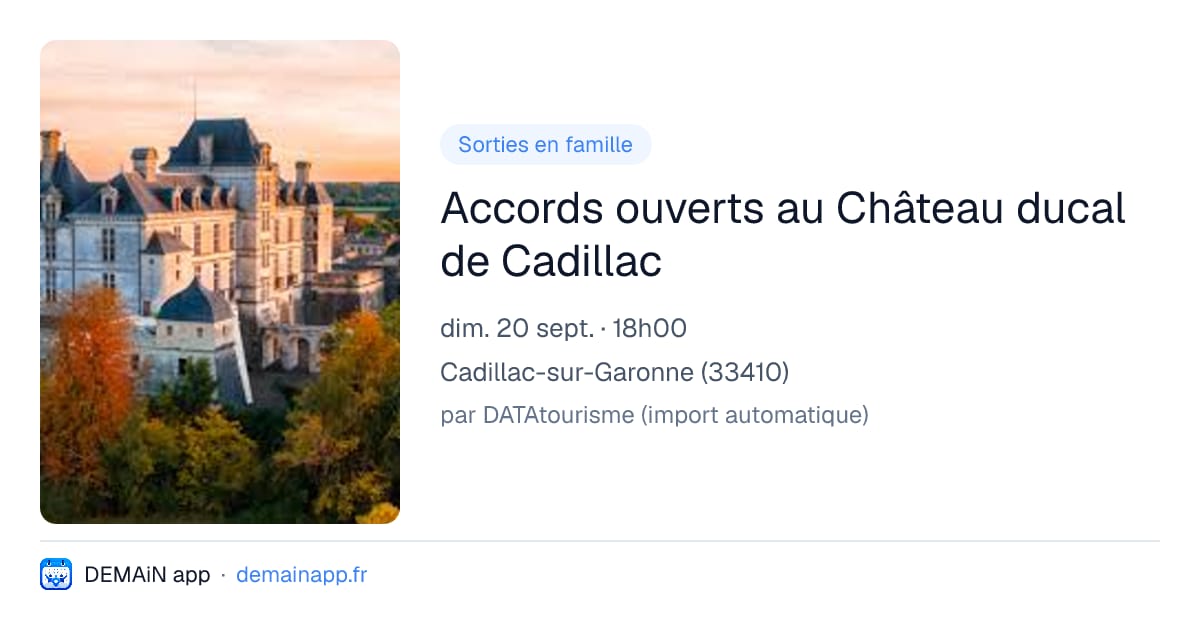 Accords ouverts au Château ducal de Cadillac — Cadillac-sur-Garonne