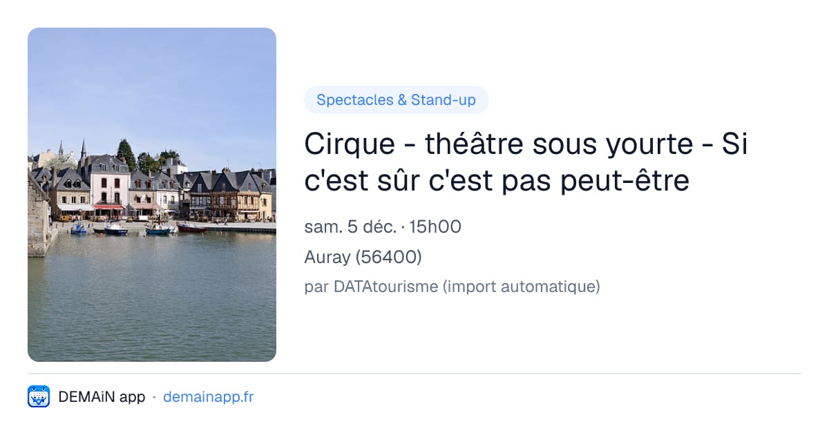 Cirque - théâtre sous yourte - Si c'est sûr c'est pas peut-être — Auray