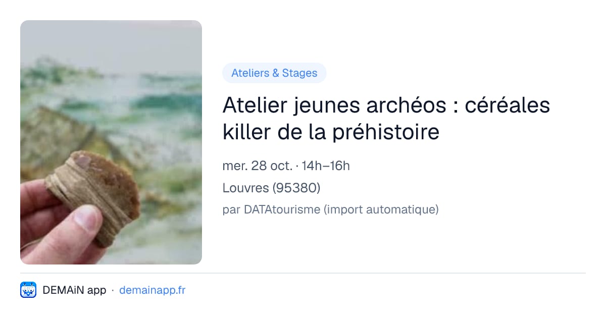 Atelier jeunes archéos : céréales killer de la préhistoire — Louvres