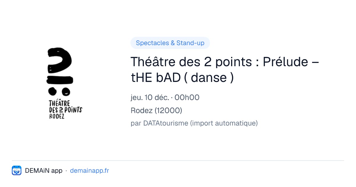 Théâtre des 2 points : Prélude – tHE bAD ( danse ) — Rodez