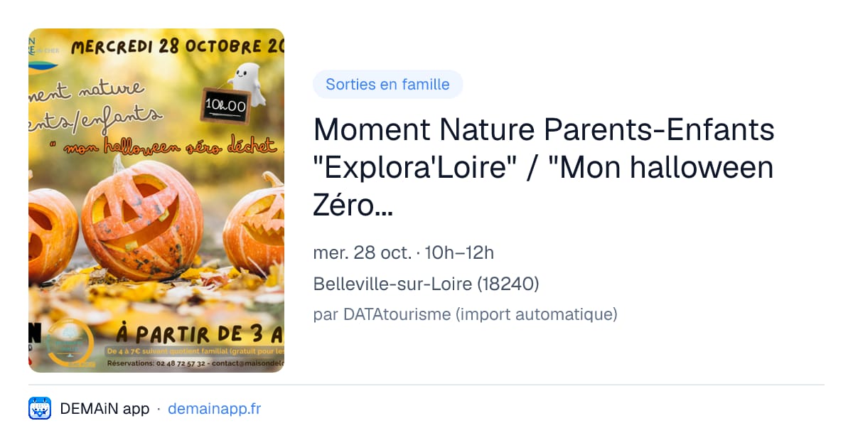 Moment Nature Parents-Enfants "Explora'Loire" / "Mon halloween Zéro Déchets!" — Belleville-sur-Loire