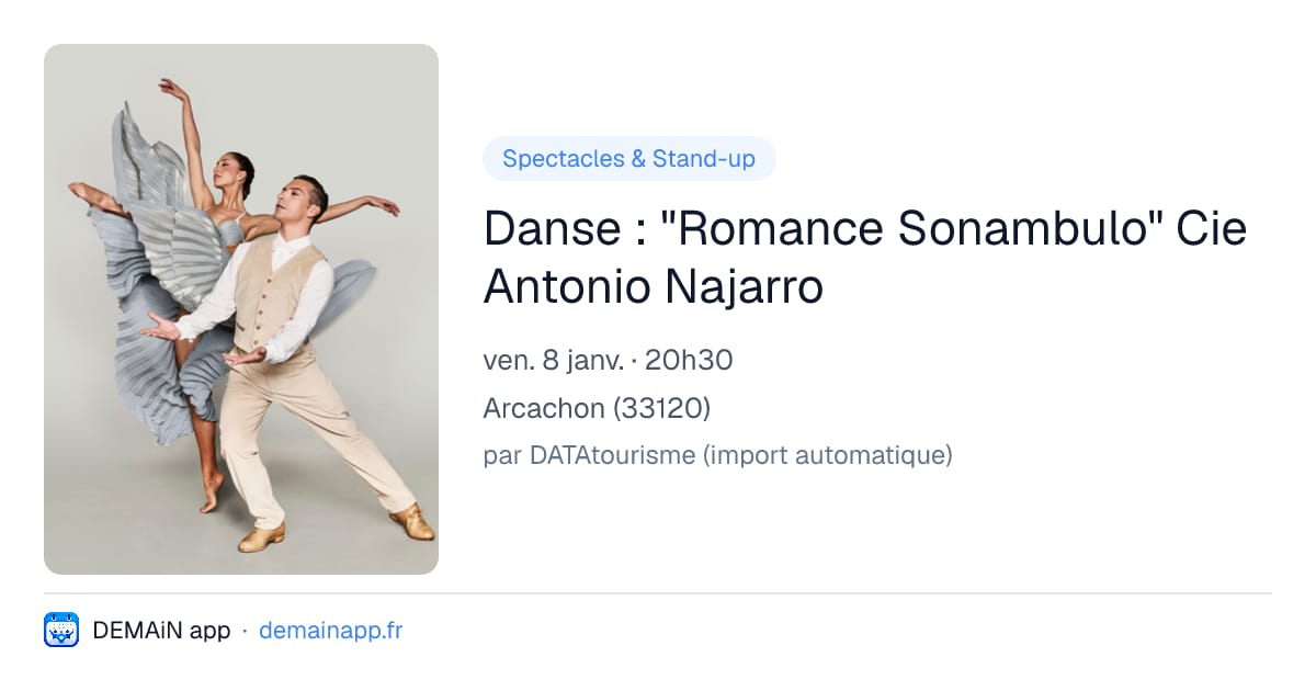 Danse : "Romance Sonambulo" Cie Antonio Najarro — Arcachon