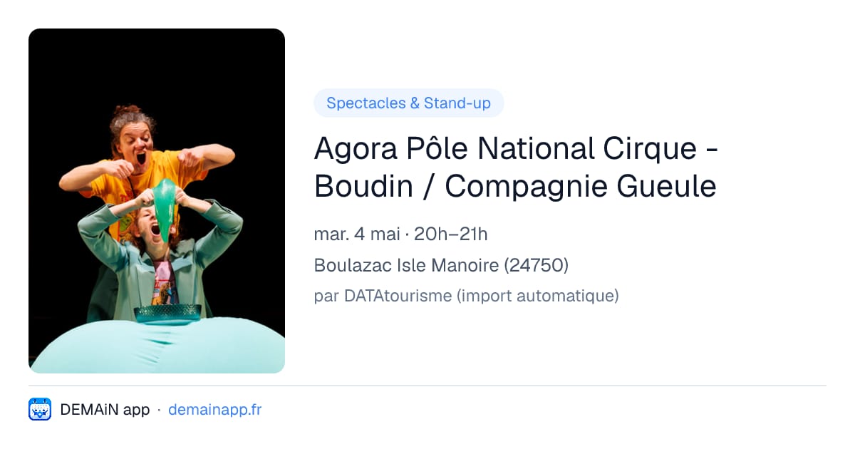 Agora Pôle National Cirque - Boudin / Compagnie Gueule — Boulazac Isle Manoire