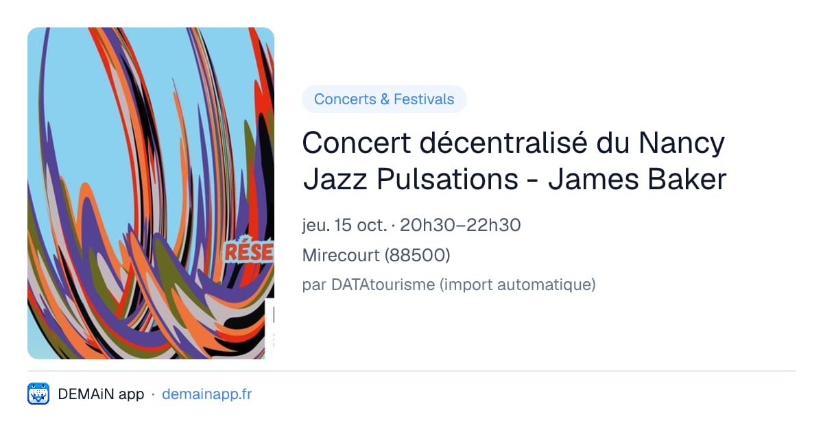Concert décentralisé du Nancy Jazz Pulsations - James Baker — Mirecourt
