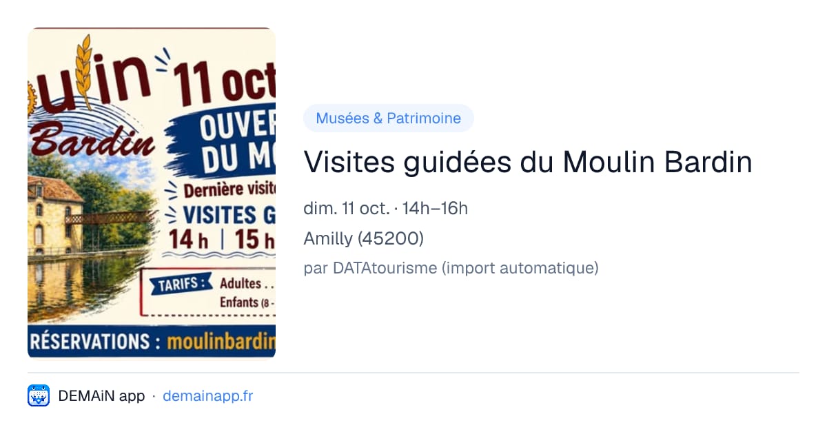 Visites guidées du Moulin Bardin — Amilly