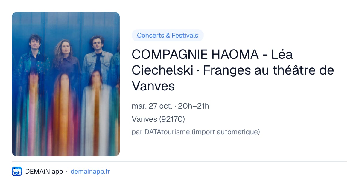 COMPAGNIE HAOMA - Léa Ciechelski · Franges au théâtre de Vanves — Vanves