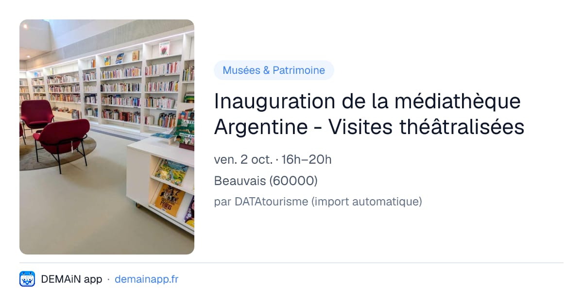Inauguration de la médiathèque Argentine - Visites théâtralisées — Beauvais
