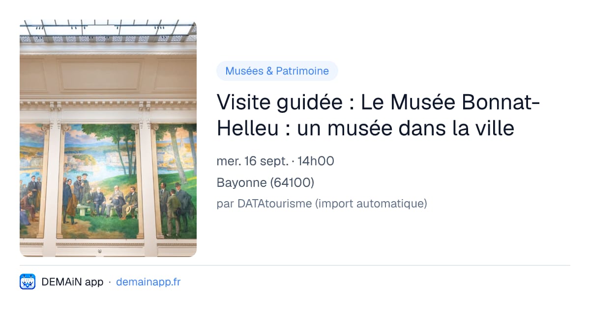 Visite guidée : Le Musée Bonnat-Helleu : un musée dans la ville — Bayonne