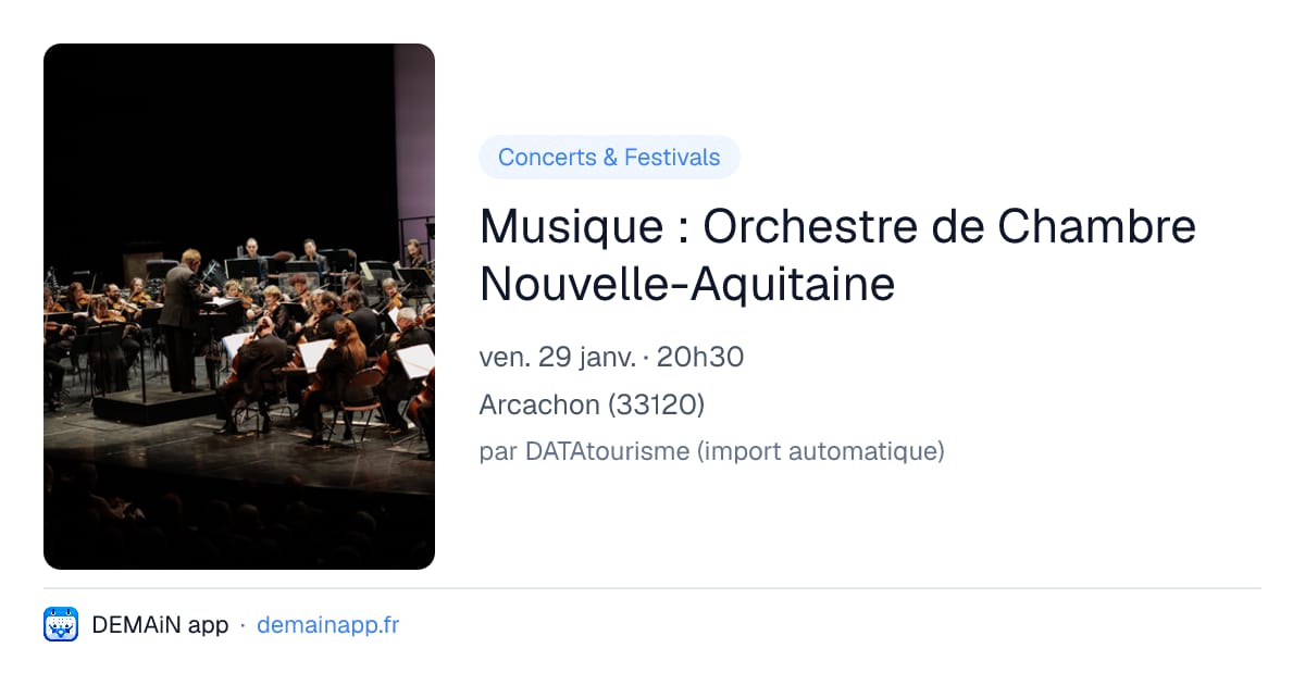 Musique : Orchestre de Chambre Nouvelle-Aquitaine — Arcachon