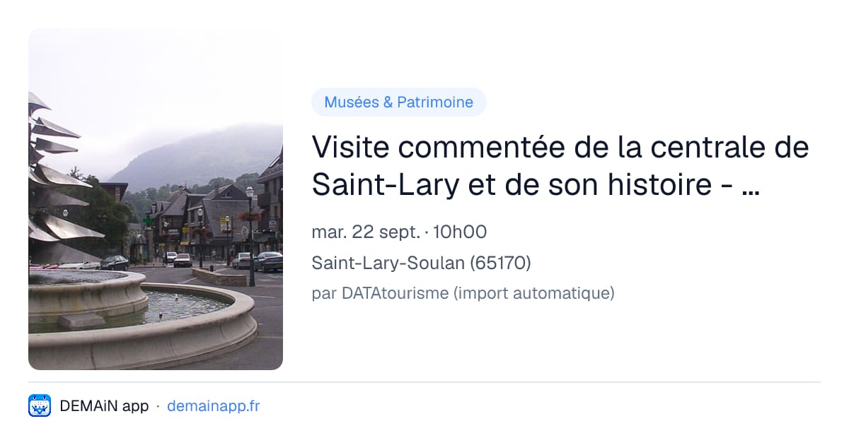 Visite commentée de la centrale de Saint-Lary et de son histoire - MOIS DU PATRIMOINE — Saint-Lary-Soulan
