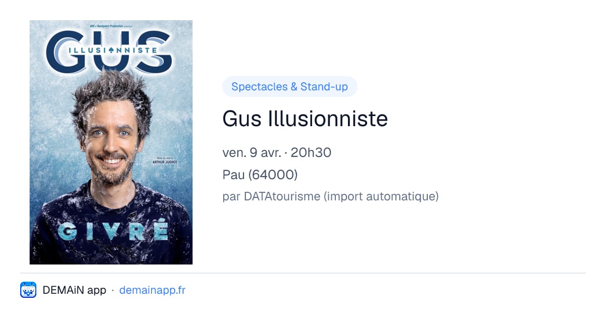 Gus Illusionniste — Pau