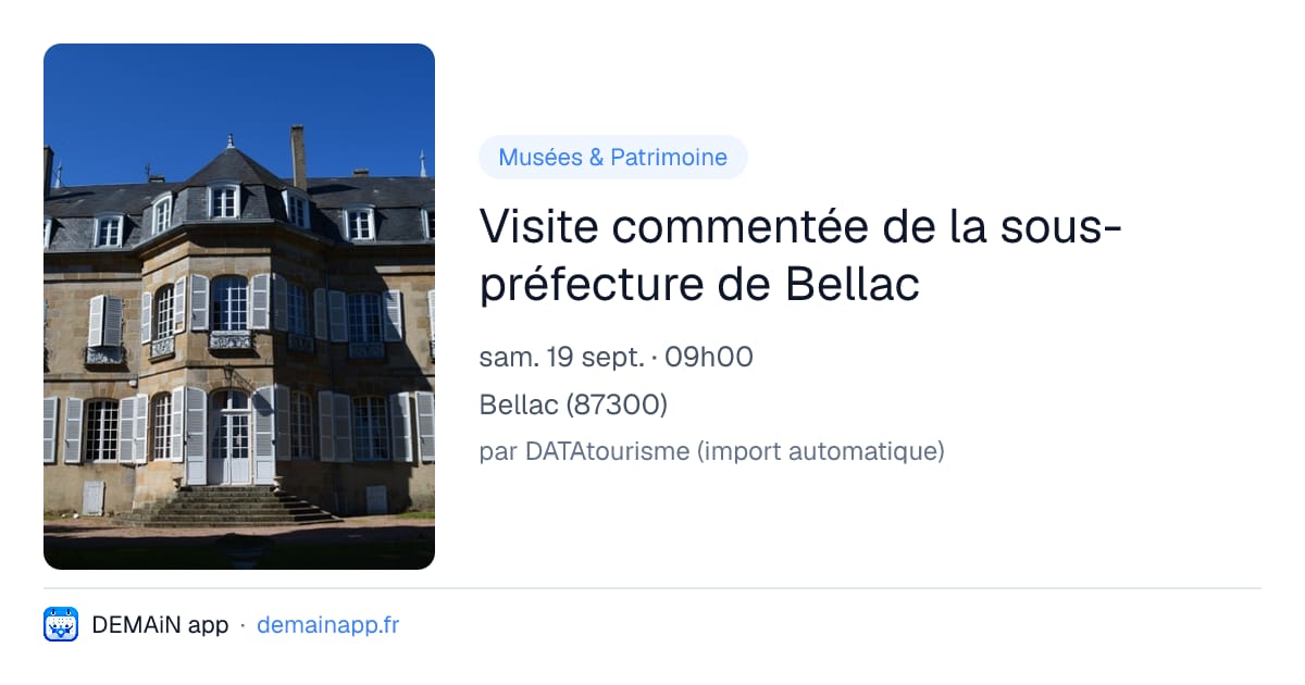 Visite commentée de la sous-préfecture de Bellac — Bellac