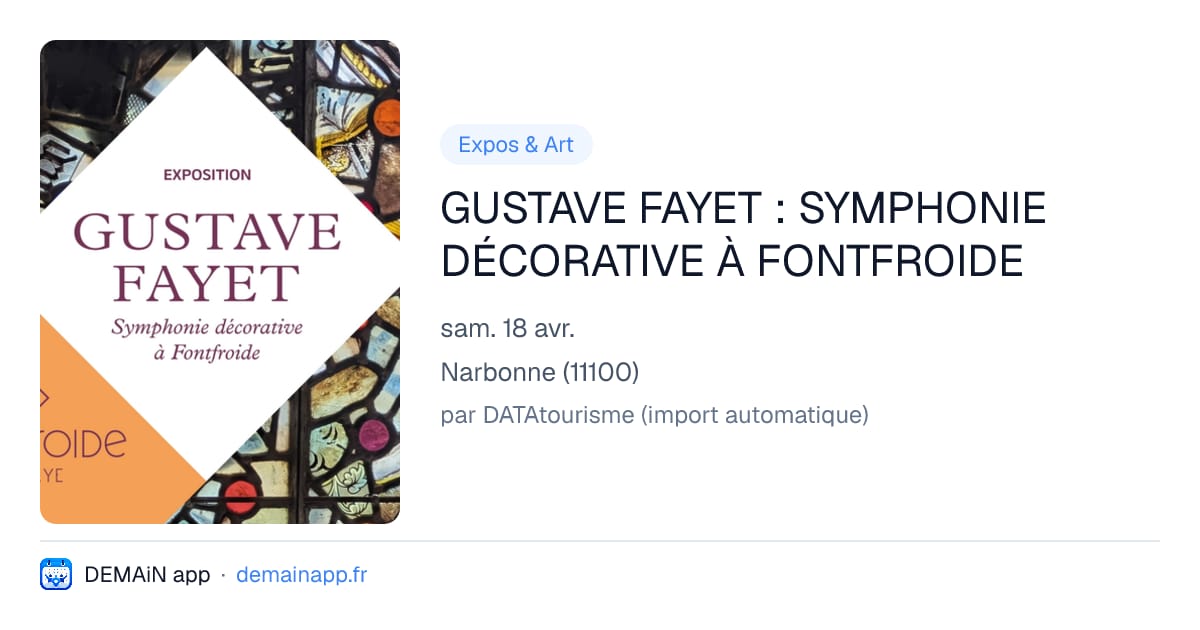 GUSTAVE FAYET : SYMPHONIE DÉCORATIVE À FONTFROIDE — Narbonne